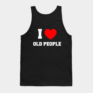 i love old people Tank Top